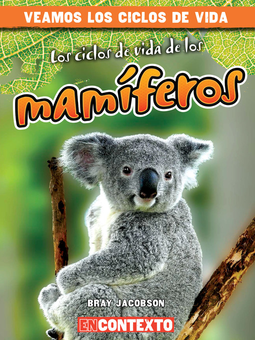 Title details for Los ciclos de vida de los mamíferos (Mammal Life Cycles) by Bray Jacobson - Available